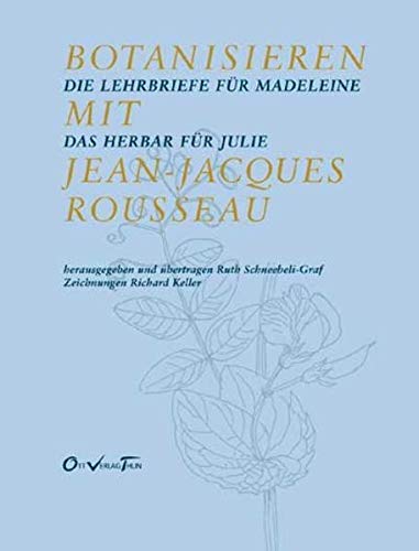 9783722567778: Botanisieren mit Jean-Jacques Rousseau. Die Lehrbriefe fr Madeleine / Das Herbar fr Julie