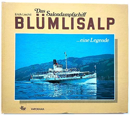 9783722568874: Das Salondampfschiff "Blemlisalp" - eine Legende