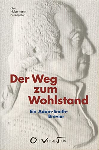 9783722569246: Der Weg zum Wohlstand: Ein Adam-Smith-Brevier