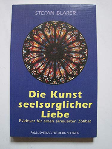 Beispielbild fr Die Kunst seelsorglicher Liebe. Pldoyer fr einen erneuerten Zlibat. zum Verkauf von Antiquariat Bookfarm