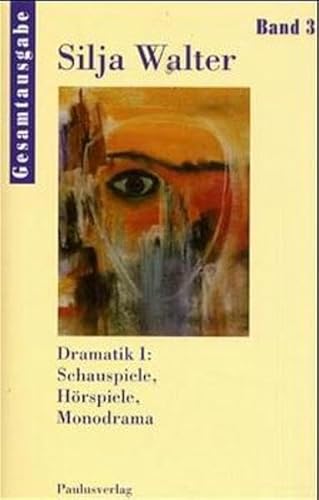 9783722804934: Dramatik I: Schauspiele, Hrspiele, Monodrama - Gesamtausgabe Bd. 3