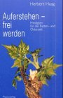 Beispielbild fr Auferstehen - frei werden: Predigten fr die Fasten- und Osterzeit zum Verkauf von medimops