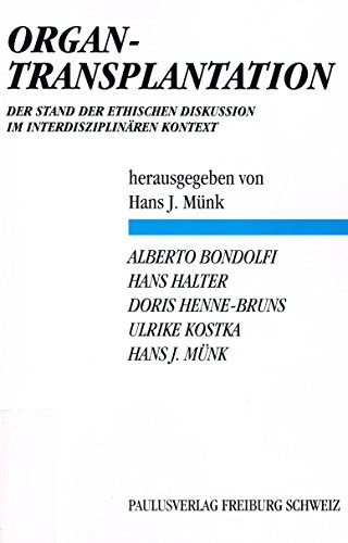 Beispielbild fr Organtransplantation : der Stand der ethischen Diskussion im interdisziplinren Kontext. hrsg. im Auftr. der Theologischen Fakultt der Universitt Luzern von Hans J. Mnk. [Alberto Bondolfi .] / Theologische Berichte ; 25 zum Verkauf von Antiquariat Bookfarm