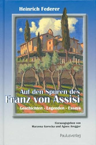 Beispielbild fr Auf den Spuren des Franz von Assisi zum Verkauf von medimops