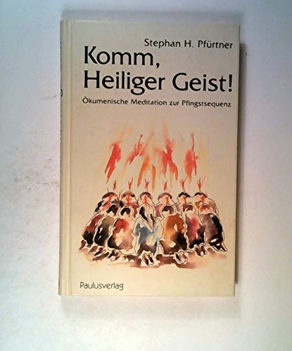 9783722806280: Komm, Heiliger Geist!: kumenische Meditation zur Pfingstsequenz