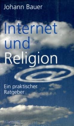 Imagen de archivo de Internet und Religion: Ein praktischer Ratgeber a la venta por Versandantiquariat Felix Mcke