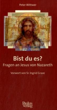 Bist du es? Fragen an Jesus von Nazareth.