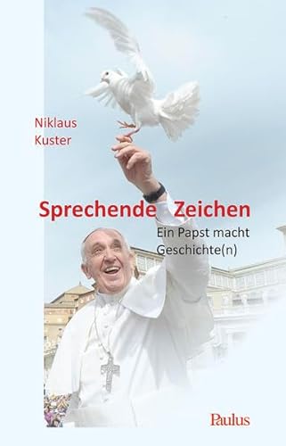 Beispielbild fr Sprechende Zeichen: Ein Papst macht Geschichte(n) zum Verkauf von BuchZeichen-Versandhandel