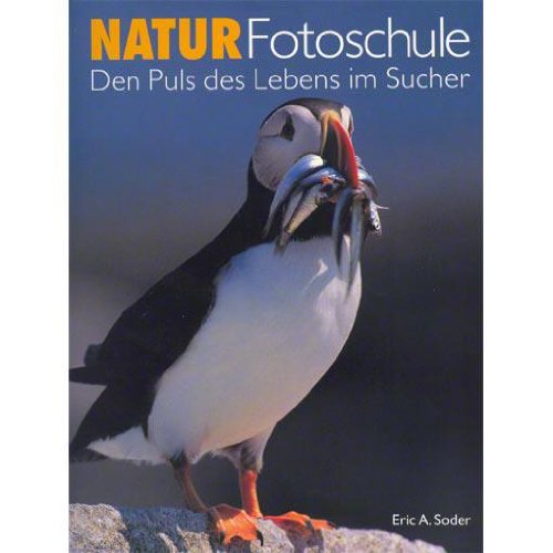 Stock image for Natur Fotoschule: Den Puls des Lebens im Sucher for sale by Buecherecke Bellearti