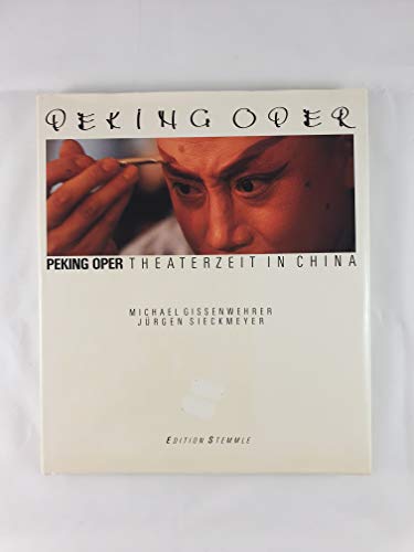 Stock image for PEKING OPER. Theaterzeit in China. for sale by ABC Antiquariat, Einzelunternehmen