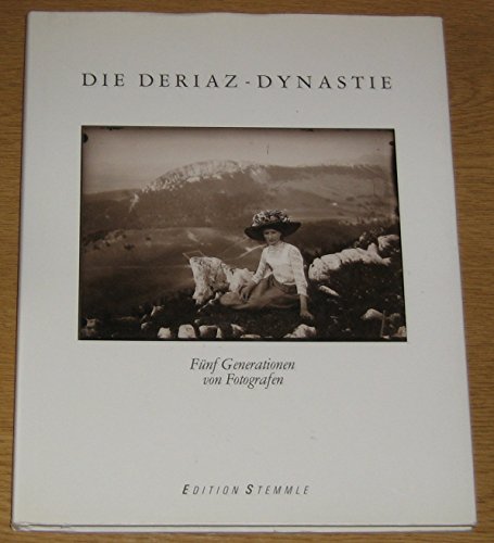 Beispielbild fr Die Deriaz-Dynastie. Fnf Generationen von Fotografen zum Verkauf von Norbert Kretschmann