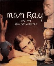 Stock image for Man Ray 1890-1976 Sein Gesamtwerk for sale by Willis Monie-Books, ABAA