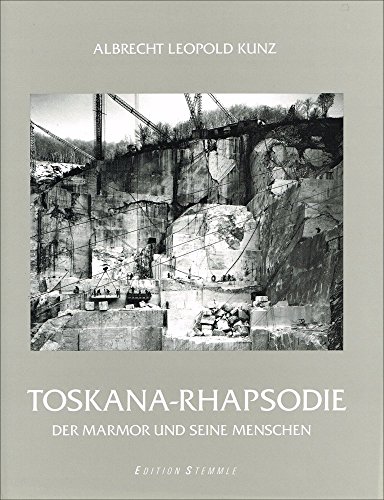 9783723104286: Toskana-Rhapsodie: Der Marmor und seine Menschen (German Edition)