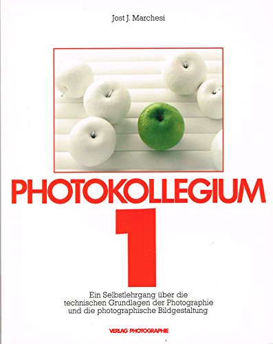 9783723160008: Photokollegium 1: Ein Selbstlehrgang ber die technischen Grundlagen der Photographie und die photographische Bildgestaltung