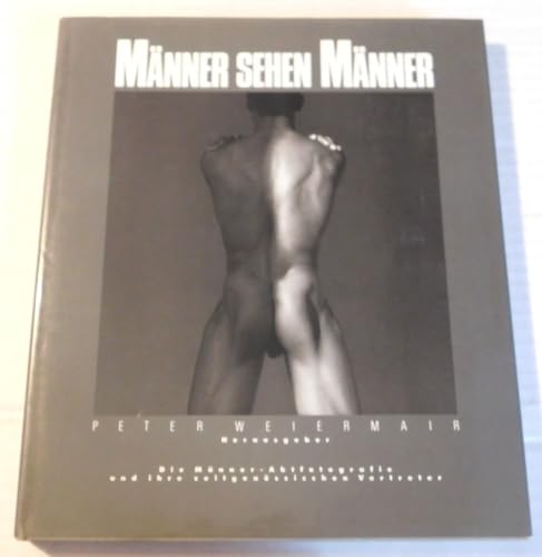 Stock image for Manner Sehen Manner (Die Manner - Aktfotografie und ihre zeitgenossischen Vertreter) for sale by GF Books, Inc.