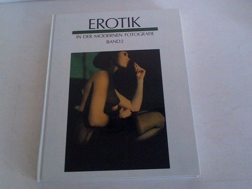 Stock image for Erotik in der modernen Fotografie (Band 2) for sale by Der Ziegelbrenner - Medienversand