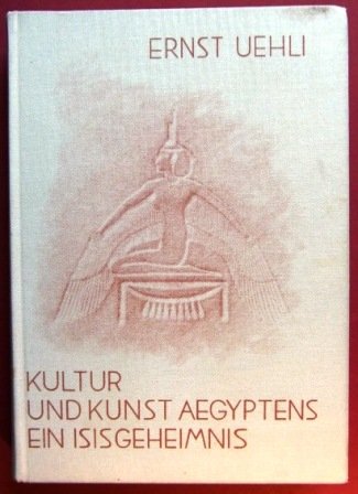 Beispielbild fr Kultur Und Kunst Eagyptens: Ein Isisgeheimnis zum Verkauf von Antiquariat Nam, UstId: DE164665634