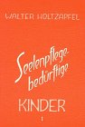 Beispielbild fr Seelenpflege, bedu rftige Kinder: Zur Heilpa dagogik Rudolf Steiners (German Edition) zum Verkauf von HPB-Red