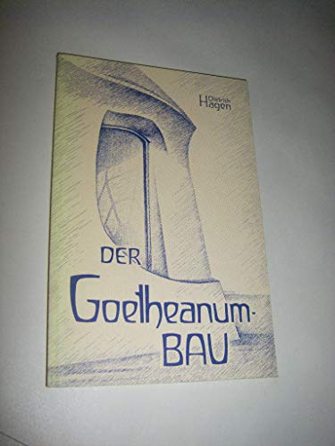 Der Goetheanum-Bau. Ein Rundgang durch das Goetheanum Herausgegeben von der Freien Hochschule für...