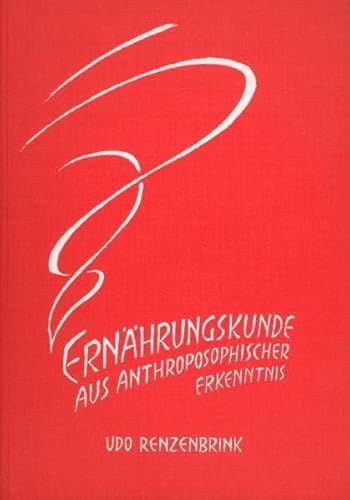 Beispielbild fr Ernhrungskunde aus anthroposophischer Erkenntnis: Grundlagen - Auswirkungen - Anwendung. Eine Einfhrung zum Verkauf von ABC Versand e.K.