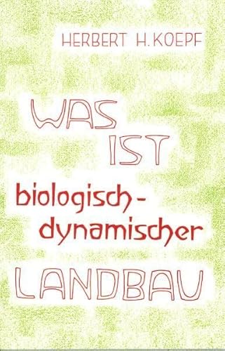 Beispielbild fr Was ist biologisch-dynamischer Landbau? zum Verkauf von Blackwell's