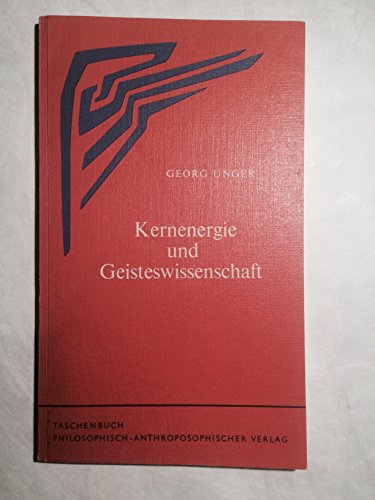 Kernenergie und Geisteswissenschaft.