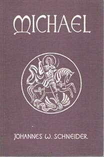 Beispielbild fr Michael und seine Verehrung im Abendland. Eine Studie zur Bewusstseinsentwicklung der Vlkerwanderungszeit und des Mittelalters. Alte Michaelis-Lieder und Michaelis-Gebete. zum Verkauf von Bokel - Antik