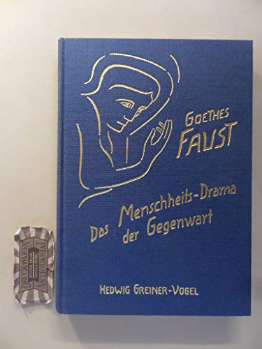 Beispielbild fr Goethes Faust, Das Menschheitsdrama der Gegenwart zum Verkauf von mneme