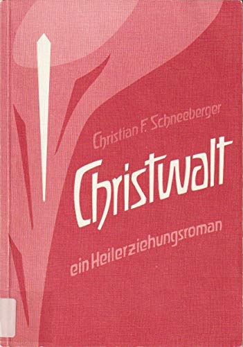 Beispielbild fr Christwalt : Ein Heilerziehungs-Roman zum Verkauf von Buchpark