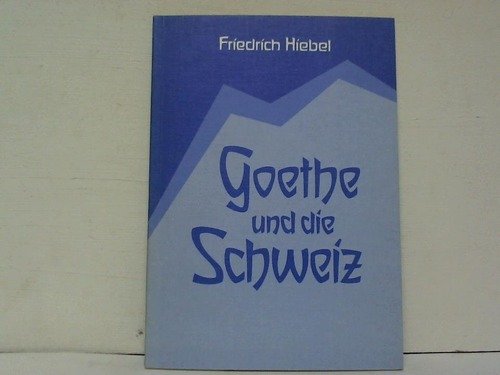 9783723503348: Goethe und die Schweiz