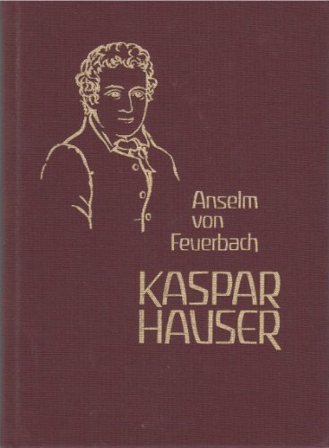 9783723503584: Kaspar Hauser. Beispiel eines Verbrechens am Seelenleben des Menschen