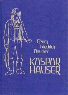 Mitteilungen über Kaspar Hauser - Daumer, Georg Friedrich / Tradowsky, Peter - herausgegeben und eingeleitet