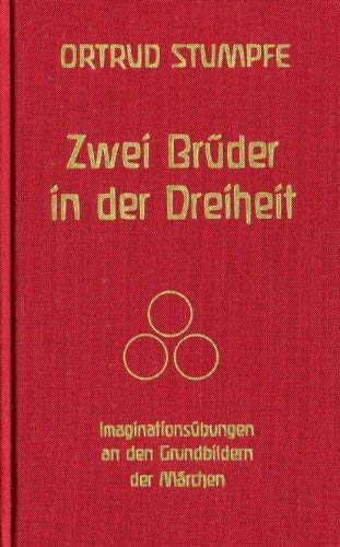 Imagen de archivo de Zwei Brder in der Dreiheit. Imaginationsbungen an den Grundbildern der Mrchen am Beispiel des altgyptischen Brdermrchens. Mit vier Mrchentexten a la venta por Versandantiquariat Felix Mcke