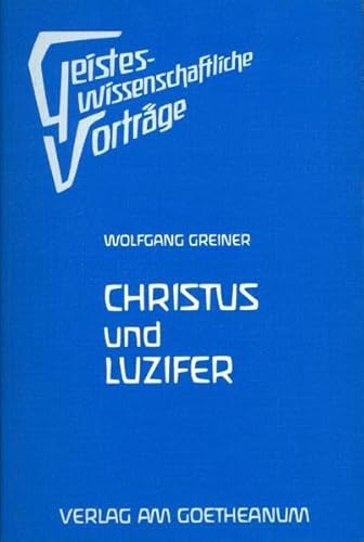 Christus und Luzifer., Geisteswissenschaftliche Vorträge ; Nr. 19.