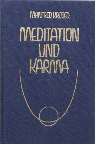 Meditation und Karma. Eine Einführung in die Anthroposophie als Gralswissenschaft - Manfred Krüger