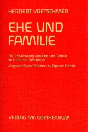 9783723504581: Ehe und Familie: Die Entwicklung von Ehe und Familie im Laufe der Geschichte (German Edition)