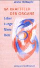 Beispielbild fr Im Kraftfeld der Organe : Leber, Lunge, Niere, Herz. Zeichn. von Walther Roggenkamp zum Verkauf von BBB-Internetbuchantiquariat