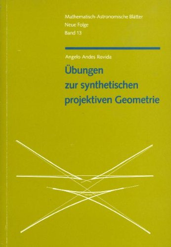 Übungen zur synthetischen projektiven Geometrie (Mathematisch-Astronomische Blätter) - Mathem.-Astronom. Sektion am Goetheanum, Rovida Angelo A