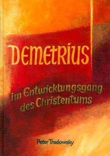 Stock image for Demetrius im Entwicklungsgang des Christentums for sale by medimops