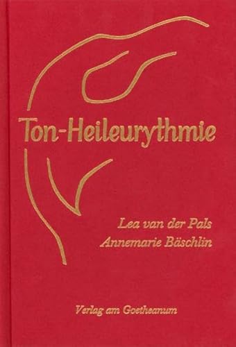 Ton-Heileurythmie. Dieses Buch enthält Übungen mit Notenbeispielen, welche Lea van der Pals zusammen mit Dr. med. Margarete Kirchner-Bockholt entwickelt und ausgearbeitet hat. - Pals, Lea van der und Annemarie Bäschlin