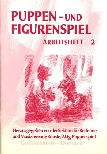 Puppen- und Figurenspiel: Puppenspiel und Figurenspiel, Arbeitsheft: Arbeitsheft II - Monika Lüthi