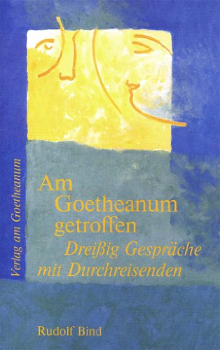 Stock image for Am Goetheanum getroffen. Dreiig Gesprche mit Duchreisenden. for sale by Antiquariat Nam, UstId: DE164665634