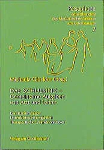 Das Schulkind, gemeinsame Aufgaben von Arzt und Lehrer. (9783723506592) by Kolisko, Eugen; GlÃ¶ckler, Michaela.