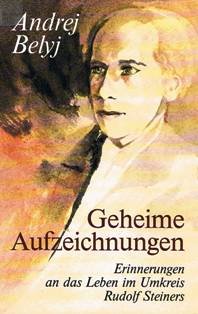 Geheime Aufzeichnungen. Erinnerungen an das Leben im Umkreis Rudolf Steiners (1911-1915).