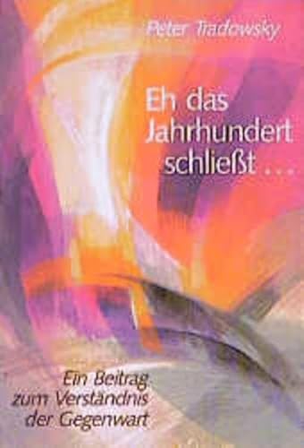 Stock image for Eh das Jahrhundert schliet . . . for sale by Librairie Th  la page