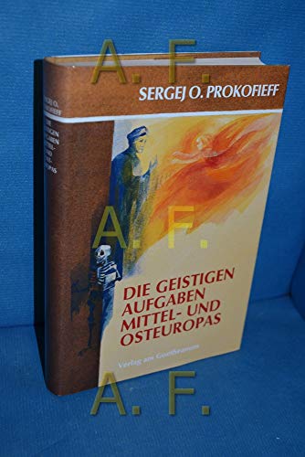 Die geistigen Aufgaben Mittel- und Osteuropas. Über das Wirken einiger Volksgeister in der europä...