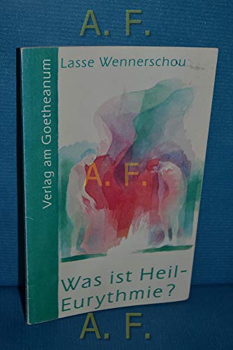 Heil-Eurythmie: Ein bewusster Weg zu den Lebenskräften - Wennerschou, Lasse