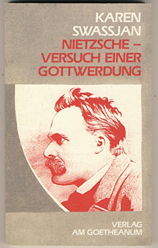 9783723507674: Nietzsche - Versuch einer Gottwerdung. Zwei Variationen ber ein Schicksal