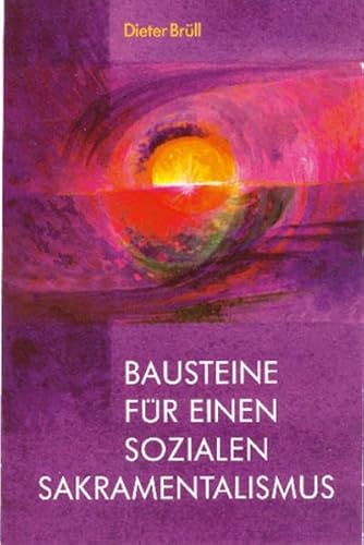 9783723507773: Bausteine fr einen sozialen Sakramentalismus