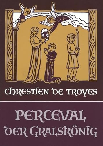 Perceval oder die Geschichte vom Gral. (9783723508572) by Chretien De Troyes